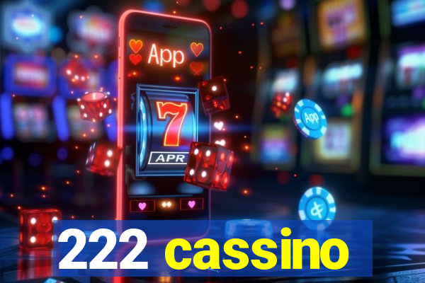 222 cassino